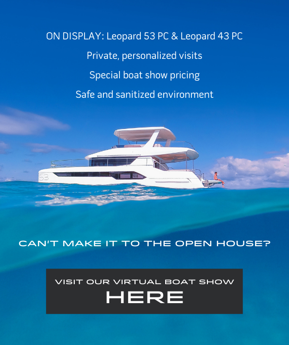 ON DISPLAY_ Leopard 53 PC & Leopard 43 PC Private, personalized visits Special Boat show pricing Safe and Sanitized Environment (1)
